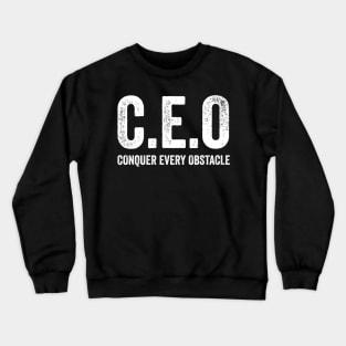 CEO Conquer Every Obstacle T-shirt, CEO Sweatshirt, Entrepreneur Sweatshirt, Entrepreneur Gift, Small Business Owner Shirt, Gift For CEO Crewneck Sweatshirt